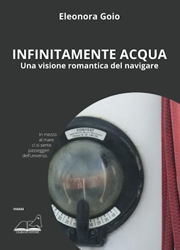 Infinitamente Acqua: Una Visione Romantica Del Navigare