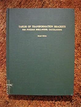 Hardcover Tables of Transformation Brackets for Nuclear Shell-model Calculations Book