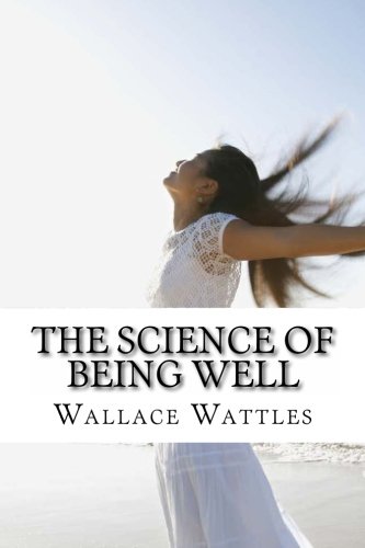 The Science of Being Well 1496047362 Book Cover