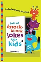Lots of Knock-Knock Jokes for Kids: a Whole lot of Knock Knock Jokes for Funny Kid Paperback B096TRSSNP Book Cover