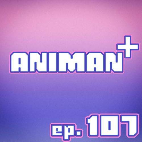 Our Dream Anime Video Games | AM+ 107