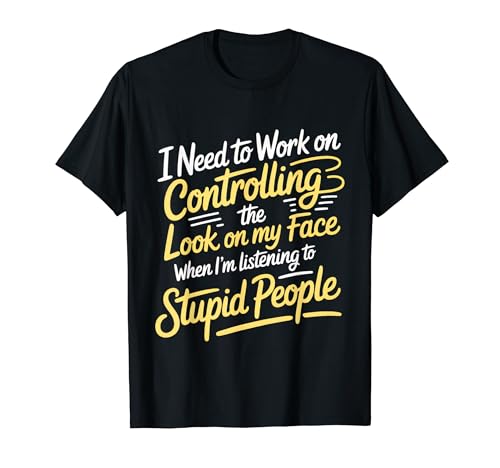 I Must Work On My Face Around Stupid People - T�V���c