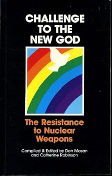 Paperback Challenge to the new god: The resistance to nuclear weapons Book