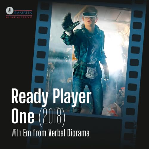 Ready Player One (2018) with Em from Verbal Diorama