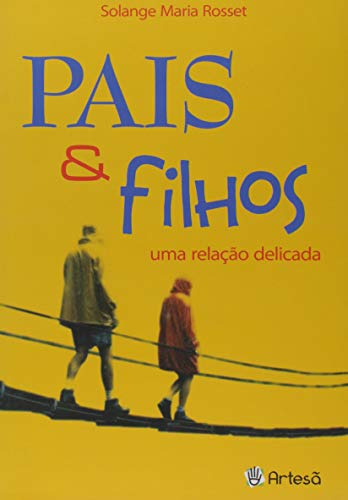Pais e Filhos: uma Relação Delicada