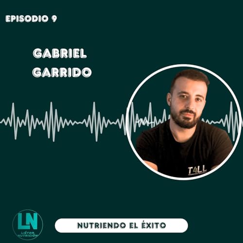 Episodio 9: Entrevista a Gabriel Garrido