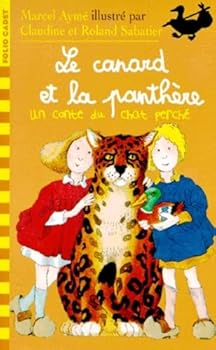 Paperback LE CANARD ET LA PANTHERE: UN CONTE DU CHAT PERCHE (FOLIO CADET CLASSIQUE 2) [French] Book