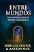 ENTRE MUNDOS: UMA HIST&Atilde;RIA REAL DE AMOR E CONSCI&Atilde;NCIA (Portuguese Edition)