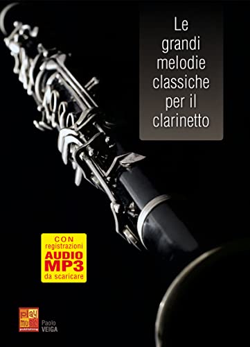 Le grandi melodie classiche per il clarinetto (Libro di grande formato con registrazioni audio da scaricare)
