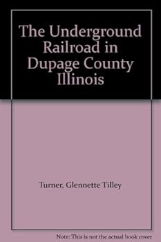 Paperback The Underground Railroad in Dupage County Illinois Book