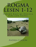 ROGMA Lesen 1-12: Ekkewe Kait mi Ouchea Seni lon Paipel (Volume 1) 1477587497 Book Cover