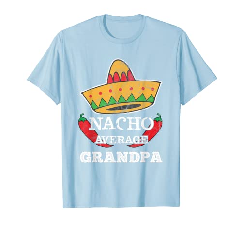 Nacho Average Grandpa T-Shirt Funny Cinco De Mayo Tee Gift T-Shirt