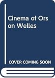 Cinema of Orson Welles - Peter Cowie 
