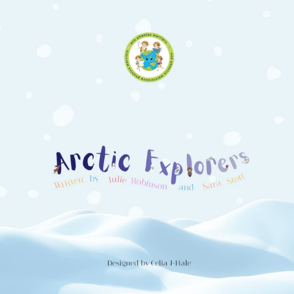 Arctic Explorers (Eco Phonics Warriors)