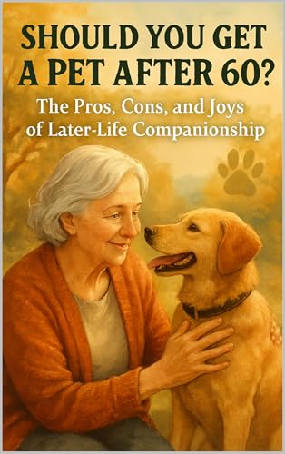 Should You Get a Pet After 60? The Pros