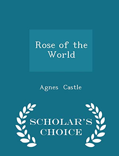 Rose of the World - Scholar's Choice Edition 1297241134 Book Cover