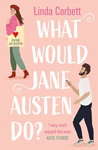 What Would Jane Austen Do?: A heartwarming, feel good and