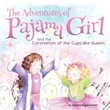 The Coronation of the Cupcake Queen The Adventures of Pajama Girl (Hardback) - Common