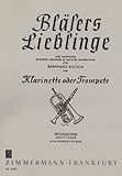  Bläsers Lieblinge: Eine Sammlung beliebter Melodien. Klarinette (Trompete). Melodie-Ausgabe.