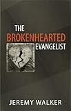 The Brokenhearted Evangelist