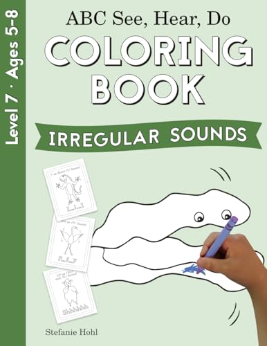 ABC See, Hear, Do Level 7: Coloring Book Irregular Sounds