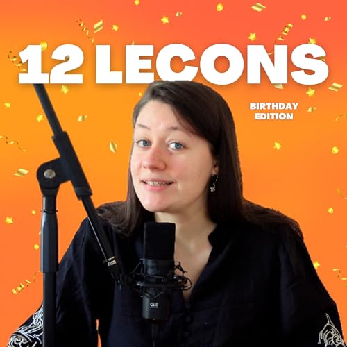 #88 - 12 le&ccedil;ons tir&eacute;es des 12 derniers mois | Birthday Edition