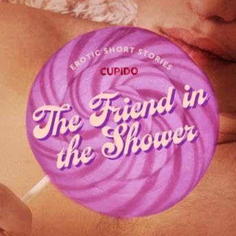 Friend in the Shower - And Other Queer Erotic Short Stories from Cupido - Cupido