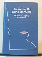 CONNECTING THE NORTH STAR STATE A Century of Telephony in Minnesota B000GUT31Q Book Cover