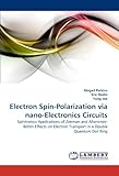  Electron Spin-Polarization via nano-Electronics Circuits: Spintronics Applications of Zeeman and Aharonov-Bohm Effects on Electron Transport in a Double Quantum Dot Ring