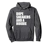 Dope Sneakers And A Pullover Hoodie