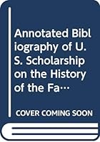 Annotated Bibliography of U.S. Scholarship on the History of the Family (Ams Studies in Social History, No 6) 0404616062 Book Cover