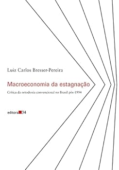 Paperback Macroeconomia Da Estagnacao: Critica Da Ortodoxia Convencional No Brasil Pos-1994 (Portuguese Edition) [Portuguese] Book