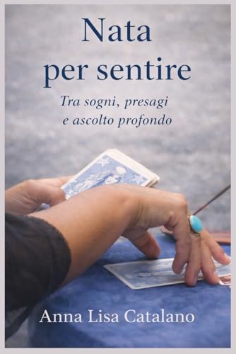 Nata per sentire: Tra sogni, presagi e ascolto profondo