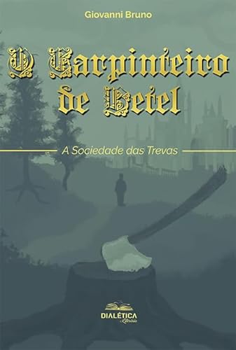 O carpinteiro de Betel: a sociedade das trevas