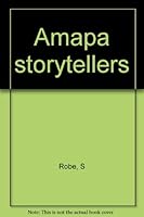 Amapa storytellers; (Folklore studies: 24) 0520093917 Book Cover