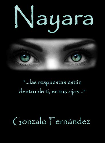 NAYARA: "...las respuestas están dentro de ti, en tus ojos..."