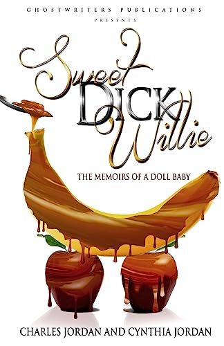 Sweet Dick Willie: Memoirs of A Doll Baby 1514120070 Book Cover