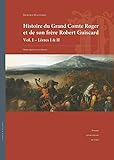 malaterra scialpinismo  Geoffroi Malaterra - Histoire du Grand Comte Roger et de son frère Robert Guiscard : Vol. I-Livrres I & II: Volume 1 Livres I & II