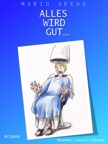Alles wird gut... (German Edition)
