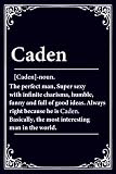 Caden Definition: Caden Notebook / Journal, Cute Personalized Notebook for Men Named Caden | 100 6x9 blank Daily Diary for School, Travel, Business, Work, Home Writing For boy and men.