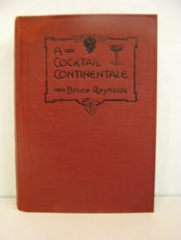 Hardcover A cocktail continentale: Concocted in 24 countries, served in 38 sips, and a kick guaranteed : a travel tale that reads like lightning Book