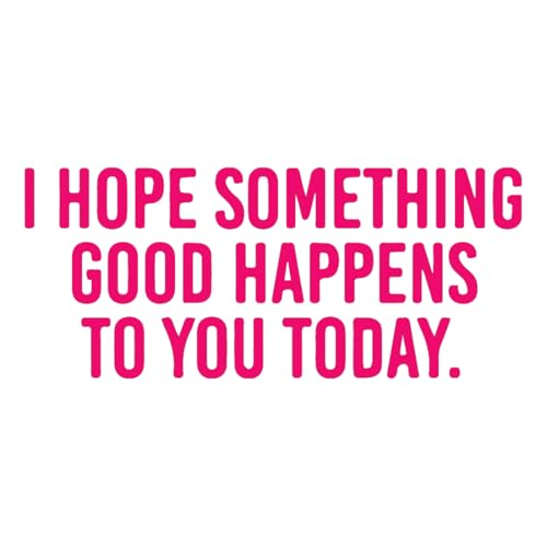 Image of I Hope Something Good Happens to You Today (Pink) (Set Of 2) Premium Waterproof Vinyl Decal Stickers Laptop Phone Helmet Car Window Bumper Mug Tuber Cup Door Wall