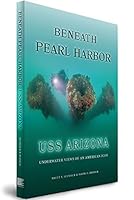 Beneath Pearl Harbor: USS Arizona - Underwater Views of an American Icon 1930536984 Book Cover