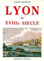 Lyon au XVIIIe siècle 2856980449 Book Cover