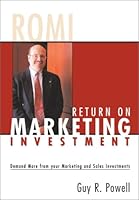 Return on Marketing Investment: Demand More from Your Marketing and Sales Investments 0971859817 Book Cover