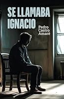 Se llamaba Ignacio 8419978140 Book Cover