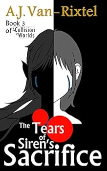 Paperback The Tears of Sirens Sacrifice: Book 3 of a Collision of Worlds Book