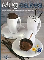 Mug cakes - recettes sucrées et salées pour tous et pour végétaliens 8861127606 Book Cover