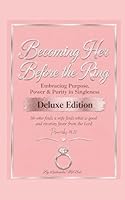 Becoming Her Before The Ring: Embracing Purpose, Power & Purity in Singleness B0F63GC8MM Book Cover