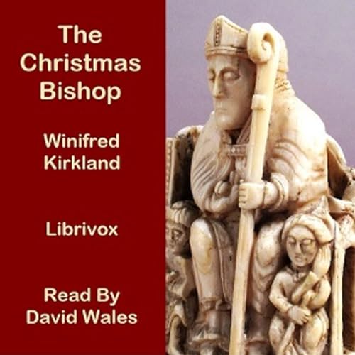 『Christmas Bishop, The by Winifred M. Kirkland (1872 - 1943)』のカバーアート